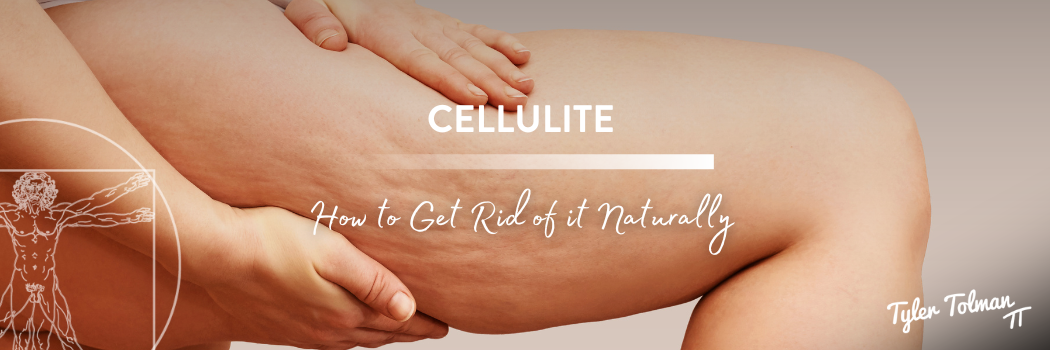 Heal Cellulite Naturally