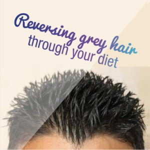 How To Get Healthy Hair - Reversing Greyness Through Diet