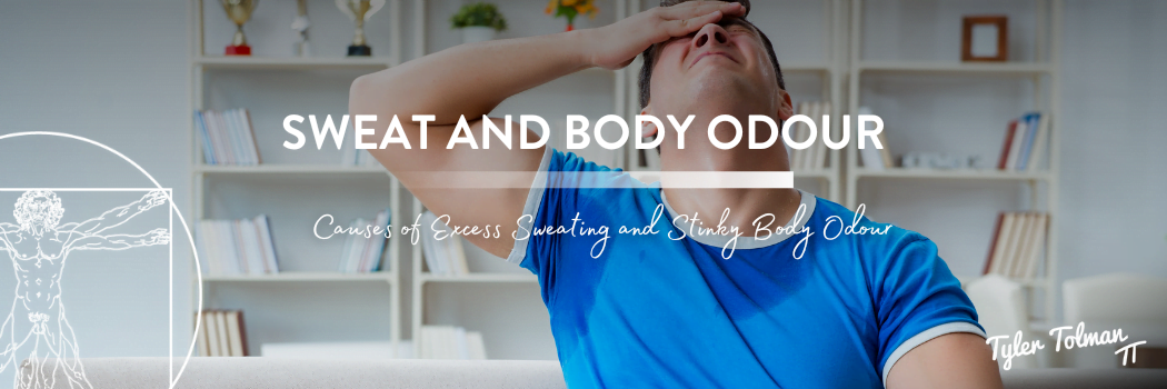 Excess Sweat & Stinky Body Odour