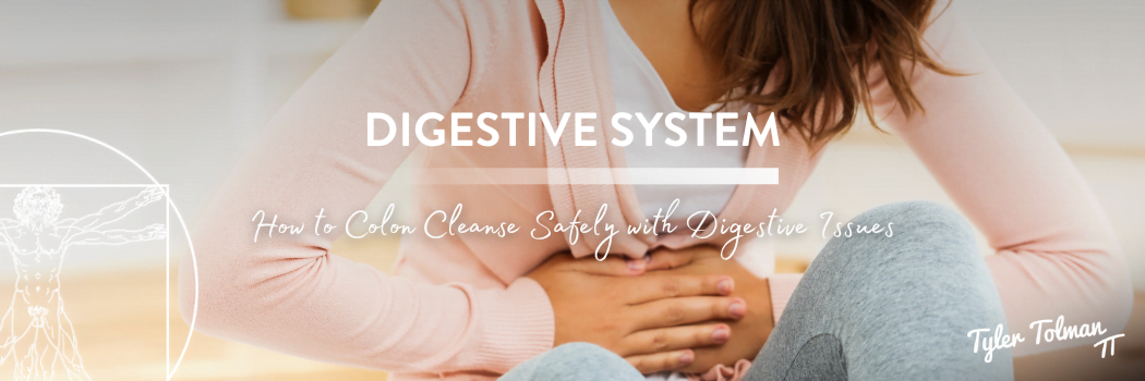 Colon Cleansing with Digestive Issues